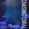 Chasing Coral | Fandíme filmu