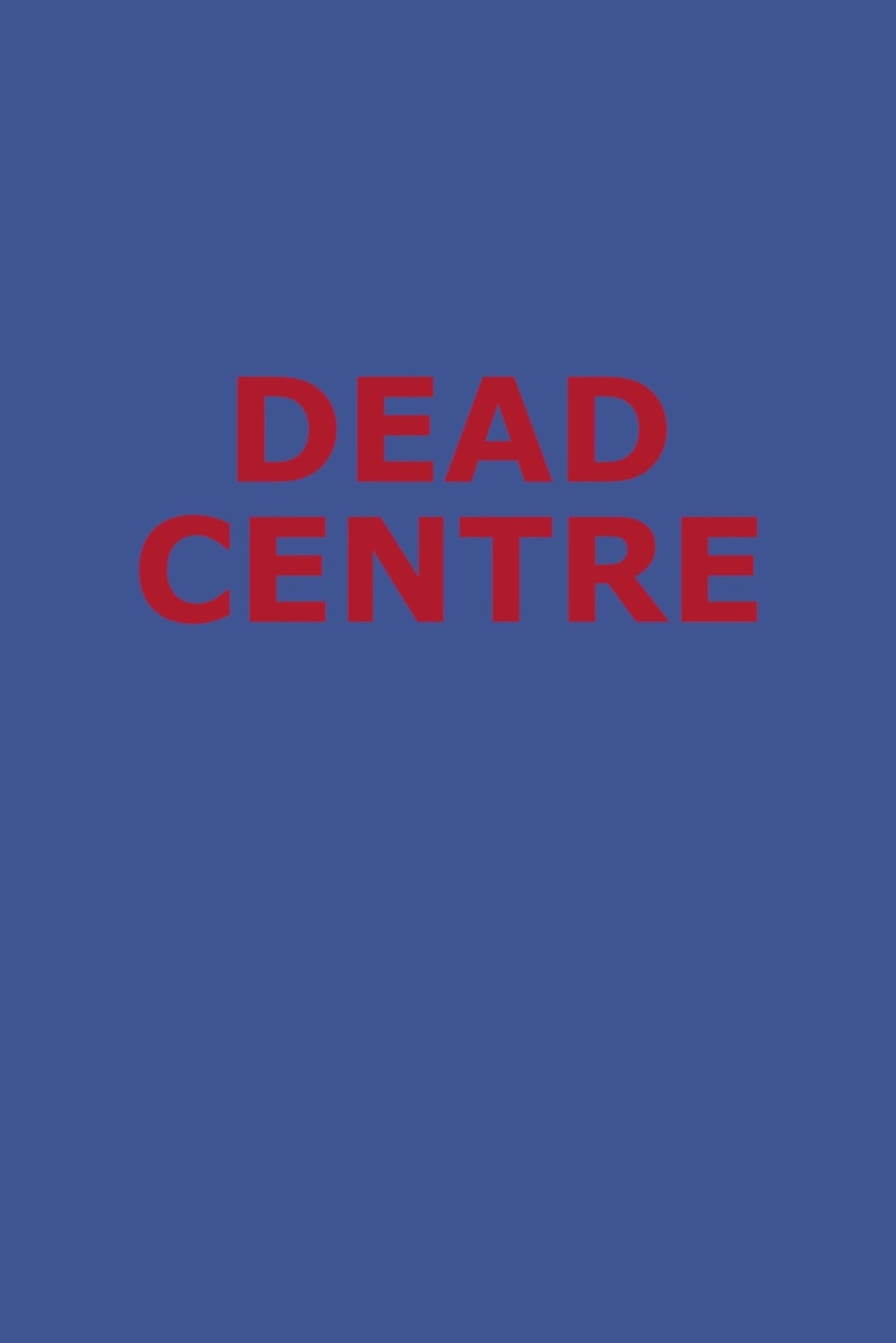 Dead Centre | Fandíme filmu
