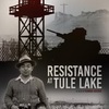 Resistance at Tule Lake | Fandíme filmu