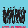 Better Luck Tomorrow | Fandíme filmu