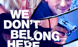 We Don't Belong Here | Fandíme filmu