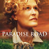 Paradise Road | Fandíme filmu