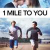 1 Mile to You | Fandíme filmu