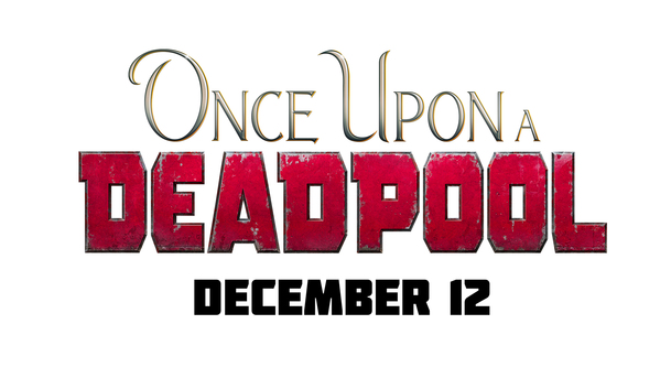 Once Upon a Deadpool: První plakát přijel jak Martin na bílém koni | Fandíme filmu
