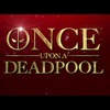 Once Upon a Deadpool: Trailer na mládeži přístupnou verzi Deadpoola 2 | Fandíme filmu