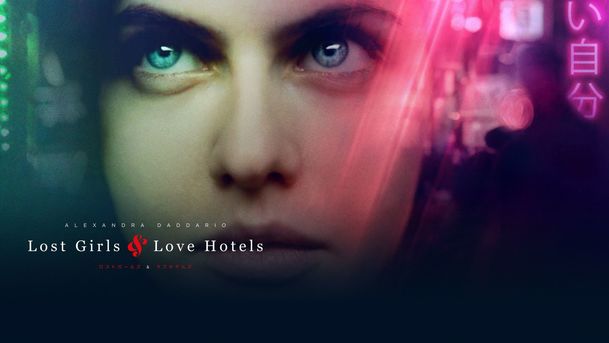 Lost Girls & Love Hotels: Alexandra Daddario, láska a smyslnost v neonovém Tokiu | Fandíme filmu