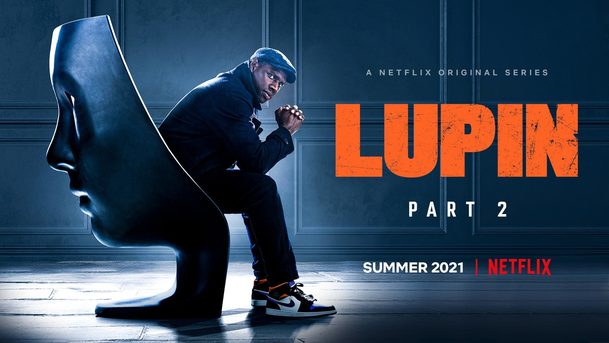 Lupin: Loupežnický hit od Netflixu se už letos vrátí s 2. řadou | Fandíme serialům