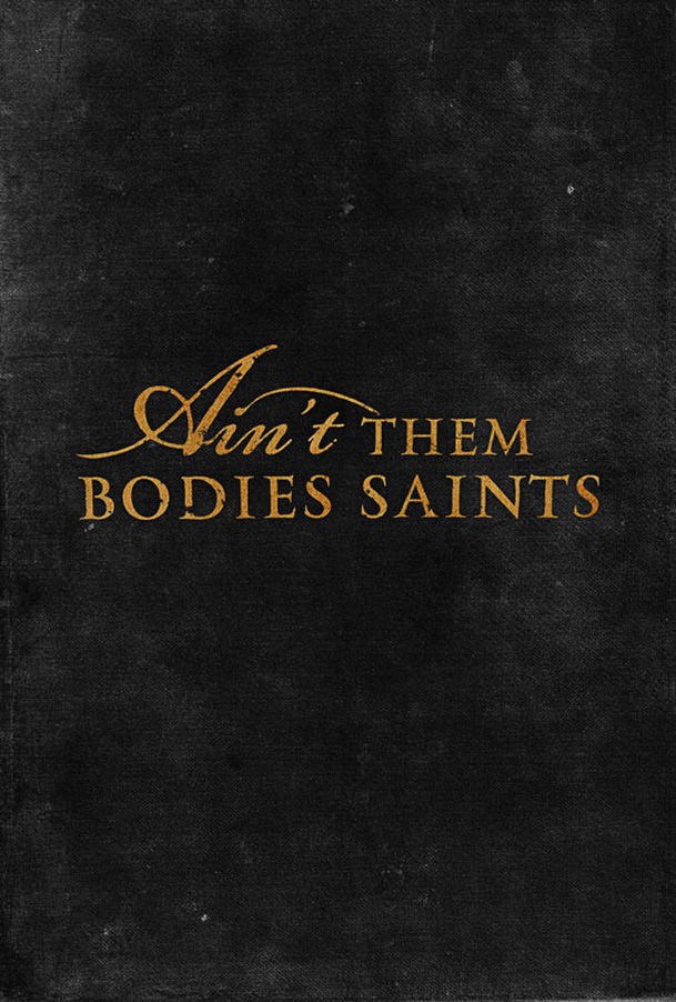 Ain´t Them Bodies Saints: První trailer a plakáty | Fandíme filmu