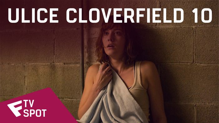 Ulice Cloverfield 10 - TV Spot (Let) | Fandíme filmu