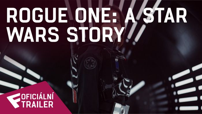 Rogue One: A Star Wars Story - Oficiální Trailer | Fandíme filmu