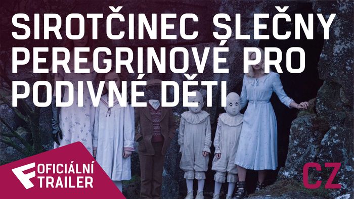 Sirotčinec slečny Peregrinové pro podivné děti - Oficiální Trailer (CZ) | Fandíme filmu