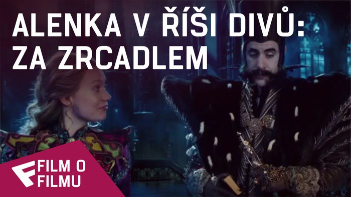 Alenka v říši divů: Za zrcadlem - Film o filmu (Extended Look) | Fandíme filmu