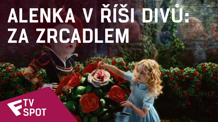 Alenka v říši divů: Za zrcadlem - TV Spot | Fandíme filmu