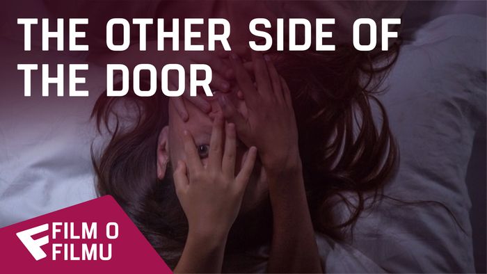 The Other Side of the Door - Film o filmu (Behind The Door) | Fandíme filmu