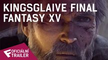 Kingsglaive Final Fantasy XV - Oficiální Teaser Trailer | Fandíme filmu