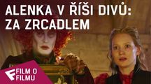 Alenka v říši divů: Za zrcadlem - Film o filmu (The Mad Hatter Surprise) | Fandíme filmu