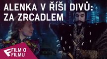 Alenka v říši divů: Za zrcadlem - Film o filmu (Extended Look) | Fandíme filmu