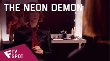 The Neon Demon - TV Spot (Dangerous) | Fandíme filmu