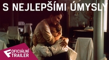 S nejlepšími úmysly - Oficiální Trailer | Fandíme filmu