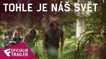 Tohle je náš svět - Oficiální Trailer (CZ) | Fandíme filmu