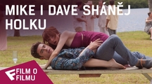 Mike i Dave sháněj holku - Film o filmu (On the Story) | Fandíme filmu