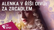 Alenka v říši divů: Za zrcadlem - TV Spot (Come Back Home) | Fandíme filmu