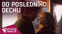 Do posledního dechu - Oficiální Trailer (Special Look) | Fandíme filmu