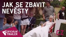 Jak se zbavit nevěsty - Oficiální Trailer (CZ) | Fandíme filmu