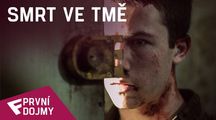 Smrt ve tmě - První dojmy  | Fandíme filmu