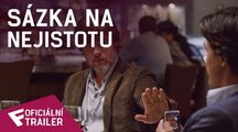 Sázka na nejistotu - Oficiální Trailer | Fandíme filmu