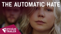 The Automatic Hate - Oficiální Trailer | Fandíme filmu